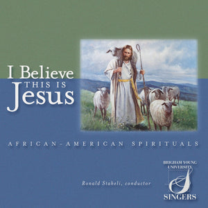 I Believe This Is Jesus: African-American Spirituals [CD]