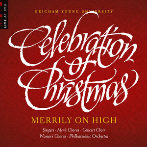 Celebration of Christmas: Merrily on High [CD]