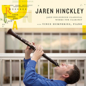 Jaren Hinckley: Jazz-Influenced Classical Works for Clarinet [CD]
