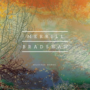 Merrill Bradshaw: Selected Works [CD]