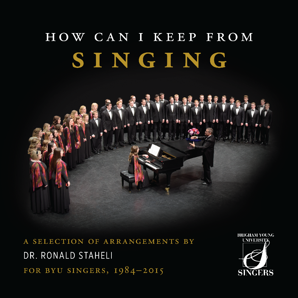 How Can I Keep from Singing: A Selection of Arrangements by Dr. Ronald Staheli [6-CD Set]