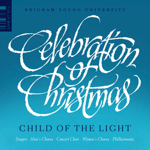 Celebration of Christmas: Child of the Light [CD]