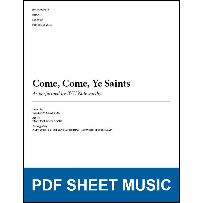 Come, Come, Ye Saints (Arr. by Amy Whitcomb and Catherine Papworth Williams - SATB A Cappella) [PDF Sheet Music]