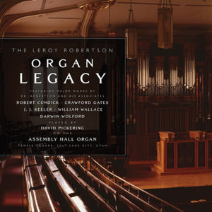The Leroy Robertson Organ Legacy [CD]