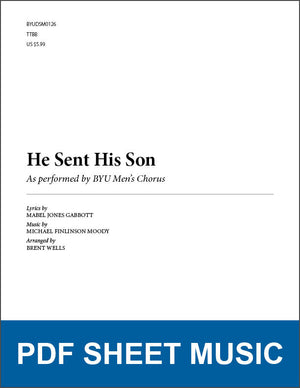 He Sent His Son (Arr. by Brent Wells - TTBB) [PDF Sheet Music]