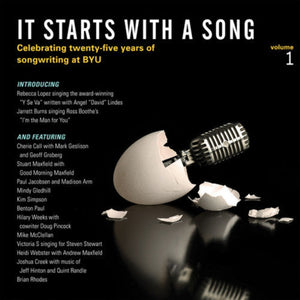 It Starts with a Song: 25 Years of BYU Songwriting, Vol. 1 [CD]