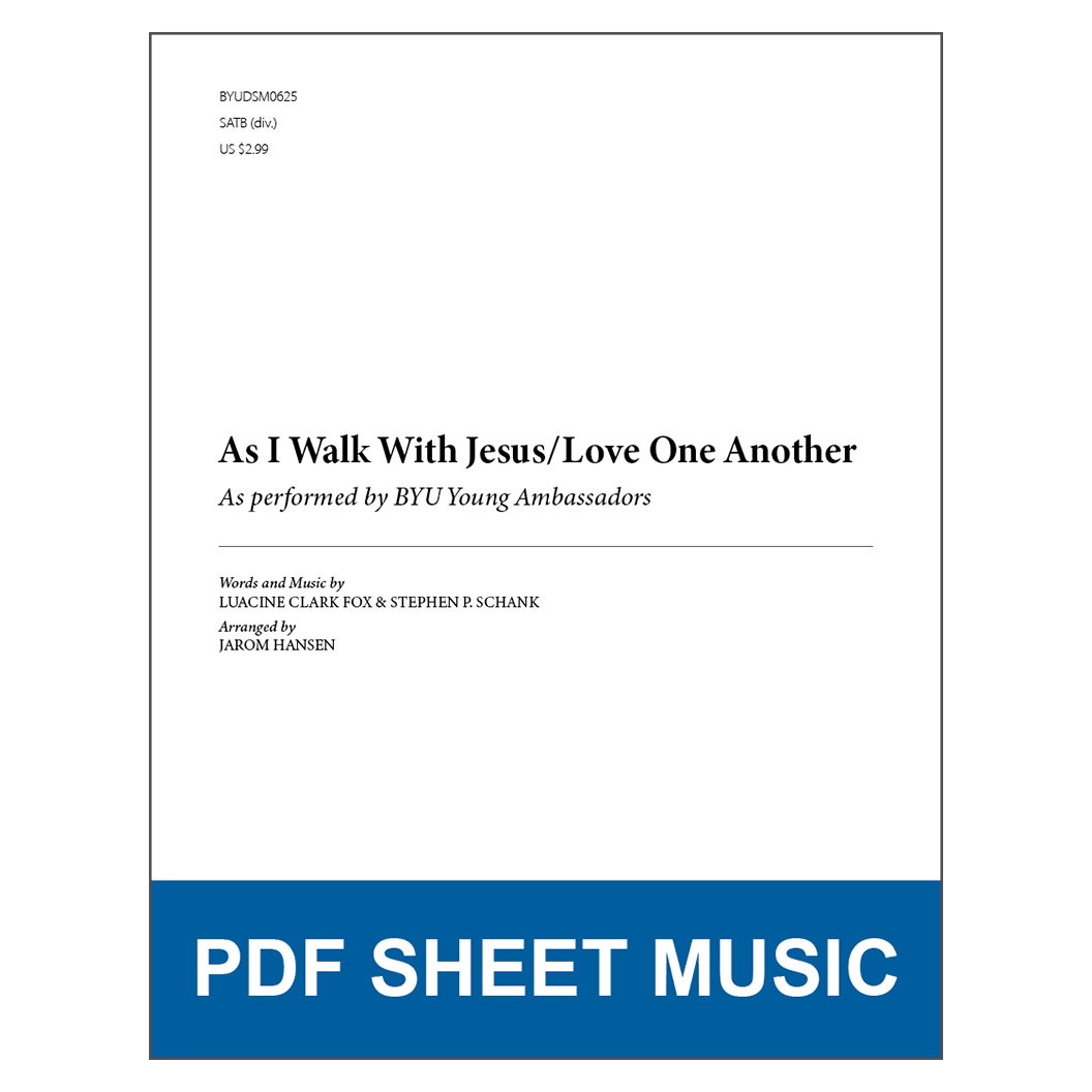 I Will Walk With Jesus / Love One Another (Arr. by Jarom Hansen - SATB w/Piano) [PDF Sheet Music]
