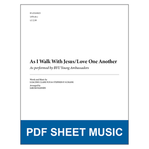 I Will Walk With Jesus / Love One Another (Arr. by Jarom Hansen - SATB w/Piano) [PDF Sheet Music]