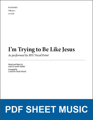 I'm Trying to Be Like Jesus (Arr. by Carson Trautman - TTBB) [PDF Sheet Music]