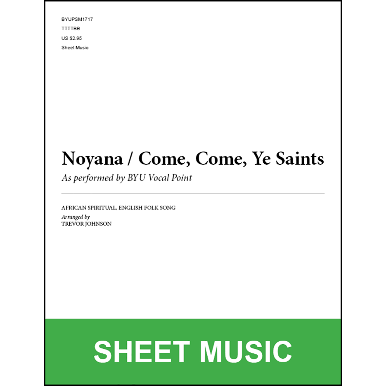 Noyana / Come, Come, Ye Saints (Arr. by Trevor Johnson - TTBB A Cappella) [Physical Sheet Music]