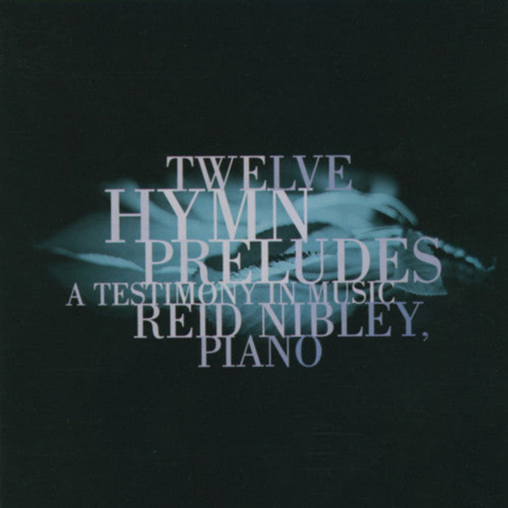 Twelve Hymn Preludes: A Testimony in Music [CD]