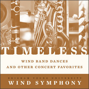 Timeless: Wind Band Dances and Other Concert Favorites [CD]