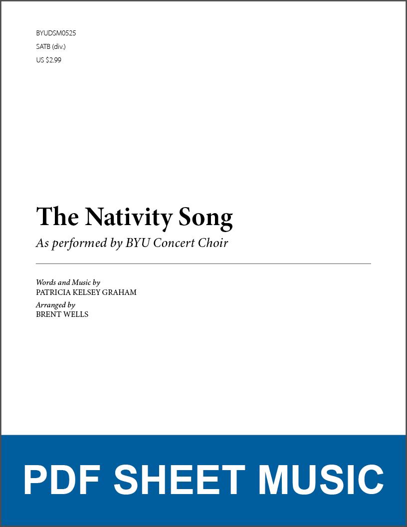 The Nativity Song (Arr. by Brent Wells - SATB A Cappella) [PDF Sheet Music]