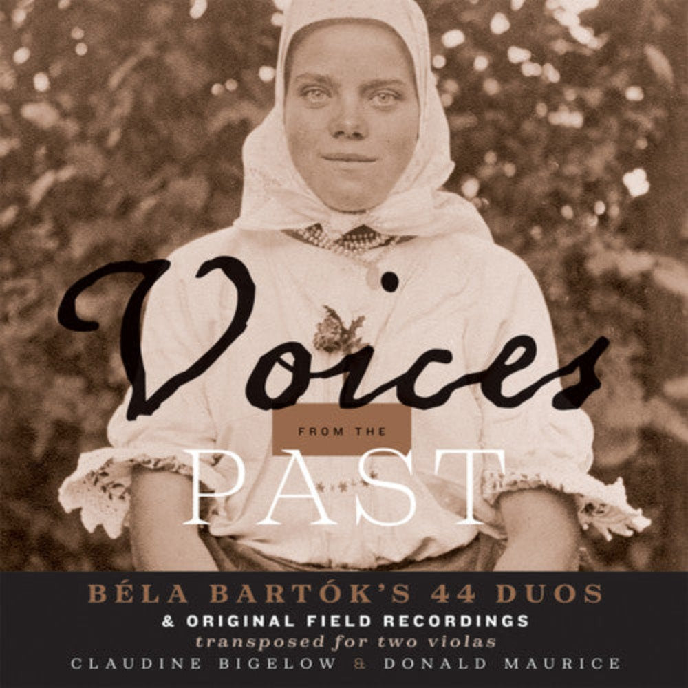 Voices from the Past: Bela Bartok's 44 Duos & Original Field Recordings (transposed for two violas) [CD]